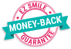 EZ SMILE Money-back Guarantee